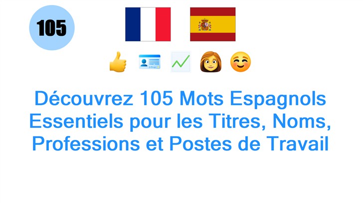 Découvrez 105 Mots Espagnols Essentiels pour les Titres, Noms, Professions et Postes de Travail